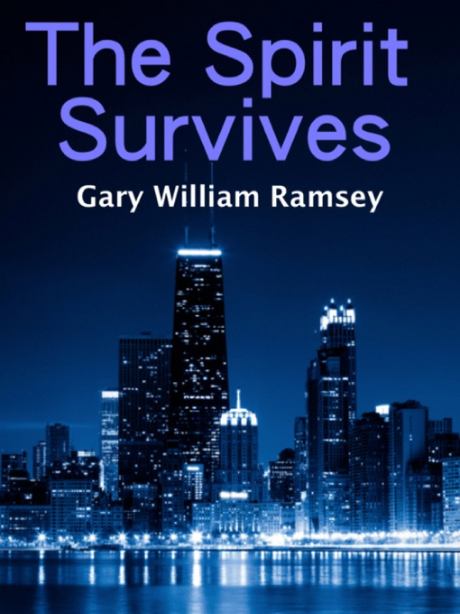 Title details for The Spirit Survives by Gary Williams Ramsey - Available